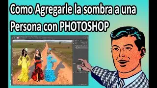 Como Agregarle la sombra a una persona con PHOTOSHOP - sencillo de hacer