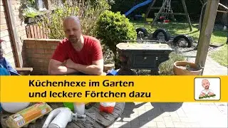 Küchenhexe im Garten und leckere Förtchen dazu