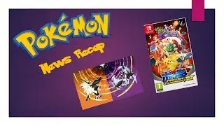 Pokemon News Recap! Pokken Tournament DX, Pokemon Ultra Sun and Moon, and More!