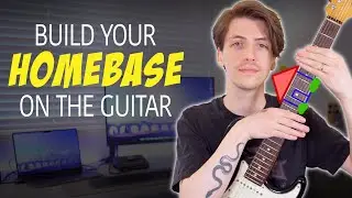 Build Your Homebase On The Fretboard (Feel At Home In Every Key)