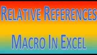 Macro in Excel || Relative References ||