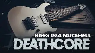 Deathcore Riffs in a Nutshell