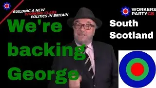 Give George Galloway your support in South Scotland