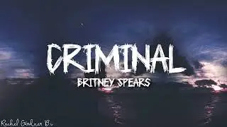 Britney Spears - Criminal (Lyrics)