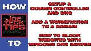 HOW TO | setup a Domain Controller, DNS and Block websites | JoeteckTips
