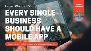 Every Single Business Should Have A Mobile App