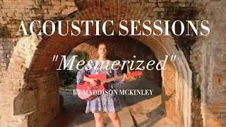 Maddison McKinley — “Mesmerized” (Acoustic) — Fort Pickens Acoustic Sessions