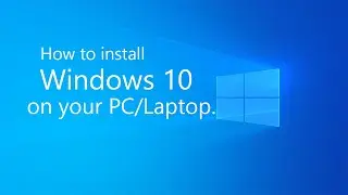 How To Install Windows 10 on a Laptop/PC Full Walkthrough Tutorial