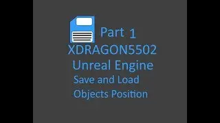 Unreal engine 4 saveing/ loading objects position part 1
