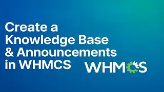 How to Create a Knowledge Base & Announcements in WHMCS