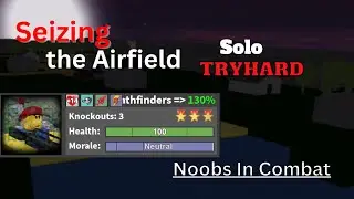 Seizing the Airfield Solo Tryhard (allied ops) | Noobs in Combat