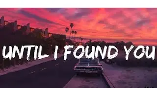 Stephen Sanchez Until I Found You (Lyrics) Taylor Swift, Ed Sheeran.