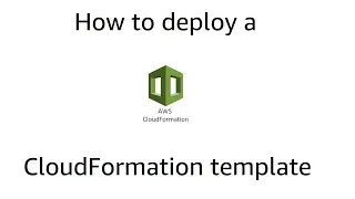 How to deploy a CloudFormation template