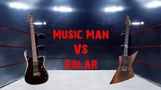 Music Man John Petrucci JP12 VS Solar Guitars E1.6D LTD