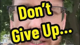 Don’t Give Up!