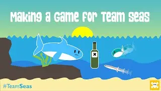 Making a Game For Team Seas