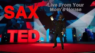 Sax Talk: Live From Your Mom's House