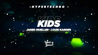 Jared Mueller, Louis Karden - Kids [Techno]