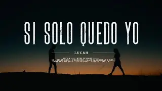 Lucah - Si Solo Quedo Yo (Video Oficial)