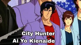 City Hunter Ai Yo Kienaide Piano Cover