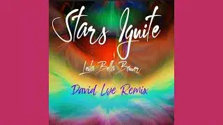 Leila Bella Bauer - Stars Ignite (David Lye Remix) Official Audio