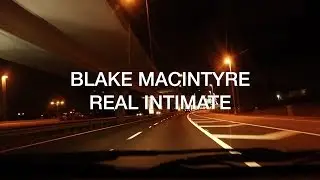 Blake MacIntyre - Real Intimate