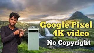 Google pixel 6a 4K Video shoot || Natural Cinemic video | Vlog video || vlog Cinematic video