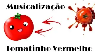 Musicalização Tomatinho vermelho