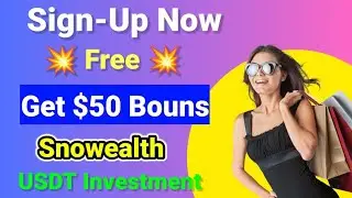 Snowealth SignUp Now Get Free $50 Bouns | Recharge $11 to get $50 free trial credit | Earn Money