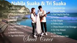 SWEET COVER NABILA SUAKA FEAT TRI SUAKA || FULL ALBUM