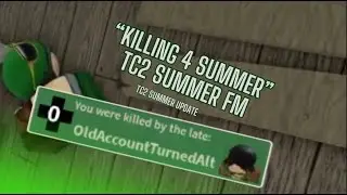 KILLING 4 SUMMER | TC2 summer update!