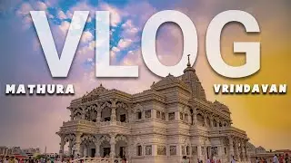 Mathura Vrindavan Tour Vlog 2023 | Vrindavan Dham | Radhe Radhe ✨