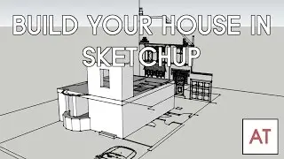Build Your House in SketchUp