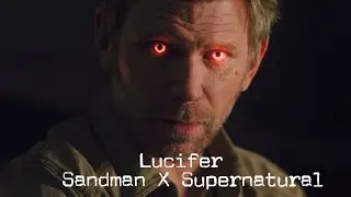 Lucifer | Supernatural x Sandman Tribute