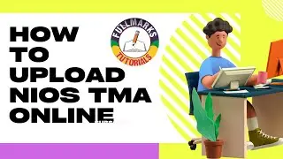 How to Upload NIOS TMA Online  Step-By-Step Guide to Uploading TMA in NIOS  Learn to Upload TMA Now!