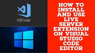 VSCode Tutorial | How to install and use Live Server Extension on Visual Studio Code Editor