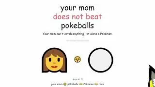 Your Mom VS Pokeballs
