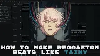 how to make reggaeton beats like tainy