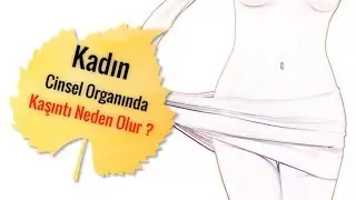 Kadınlarda Kaşıntı Neden Olur?