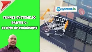 Tunnel Systeme io  - Partie 5 :  le bon de commande