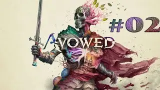 AVOWED ✦ 02 - Let's Play ✦ Walkthrough ✦ Erste Kämpfe in Ford Nordgau + Wir befreien Ilora