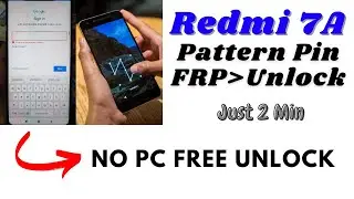 Redmi 7A Free Pattern Pin Unlock & FRP Google Account Unlock Free Hard Reset