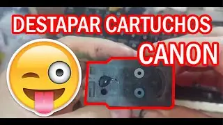 👌 Método para destapar cartuchos Canon ✌️ [Cartuchos Tapados][Restaurar cartuchos]