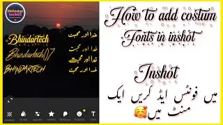 How to add costumes fonts in inshot || add urdu fonts in inshot 2021 || Bhindartech07