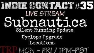 Subnautica: Silent Running Update Cyclops Upgrade Locations  Precursor Caves - Indie  Contact #35