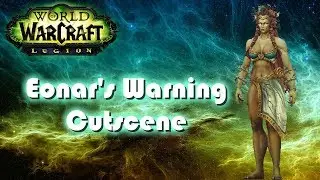 World of Warcraft: Legion - Eonar's Warning Cutscene (Antorus Pre-Patch)