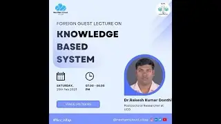 Foreign Guest Lecture on Knowledge-based system by  Dr. Rakesh Kumar Donthi