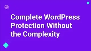 The Ultimate Security Setup for WordPress: An easy Walkthrough of Multi-Layered Defense