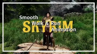 SKYRIM Smooth Walk & Run Animation