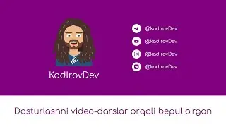 KadirovDev kanalidan dasturlashni video-darslar orqali bepul o'rgan